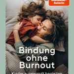 Foto des Buchcovers von "Bindung ohne Burnout" von der Autorin Nora Imlau